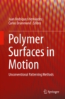 Image for Polymer Surfaces in Motion: Unconventional Patterning Methods
