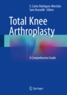 Image for Total Knee Arthroplasty: A Comprehensive Guide