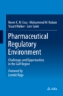 Image for Pharmaceutical Regulatory Environment: Challenges and Opportunities in the Gulf Region