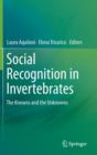 Image for Social Recognition in Invertebrates : The Knowns and the Unknowns
