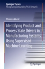 Image for Identifying Product and Process State Drivers in Manufacturing Systems Using Supervised Machine Learning