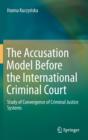 Image for The Accusation Model Before the International Criminal Court : Study of Convergence of Criminal Justice Systems