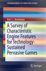 Image for Survey of Characteristic Engine Features for Technology-Sustained Pervasive Games