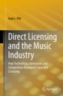 Image for Direct Licensing and the Music Industry: How Technology, Innovation and Competition Reshaped Copyright Licensing