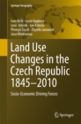 Image for Land Use Changes in the Czech Republic 1845-2010: Socio-Economic Driving Forces