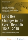 Image for Land Use Changes in the Czech Republic 1845-2010