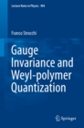 Image for Gauge invariance and Weyl-polymer quantization