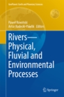 Image for Rivers - Physical, Fluvial and Environmental Processes