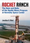 Image for Rocket Ranch: The Nuts and Bolts of the Apollo Moon Program at Kennedy Space Center. (Space Exploration)
