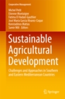 Image for Sustainable Agricultural Development: Challenges and Approaches in Southern and Eastern Mediterranean Countries