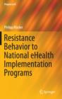 Image for Resistance Behavior to National eHealth Implementation Programs