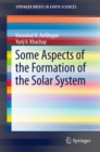 Image for Some Aspects of the Formation of the Solar System