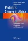 Image for Pediatric Cancer in Africa: A Case-Based Guide to Diagnosis and Management