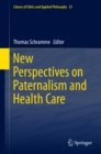 Image for New Perspectives on Paternalism and Health Care : Volume 35