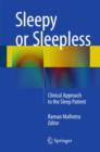 Image for Sleepy or Sleepless : Clinical Approach to the Sleep Patient