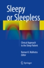 Image for Sleepy or Sleepless: Clinical Approach to the Sleep Patient