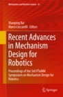 Image for Recent Advances in Mechanism Design for Robotics: Proceedings of the 3rd IFToMM Symposium on Mechanism Design for Robotics