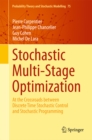 Image for Stochastic Multi-Stage Optimization: At the Crossroads between Discrete Time Stochastic Control and Stochastic Programming : 75