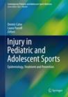 Image for Injury in pediatric and adolescent sports  : epidemiology, treatment and prevention