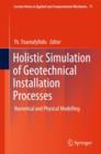 Image for Holistic simulation of geotechnical installation processes  : numerical and physical modelling