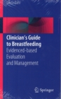 Image for Clinician&#39;s guide to breastfeeding  : evidenced-based evaluation and management