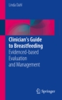 Image for Clinician&#39;s Guide to Breastfeeding: Evidenced-based Evaluation and Management