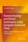 Image for Nanotechnology and Ethical Governance in the European Union and China: Towards a Global Approach for Science and Technology