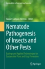 Image for Nematode Pathogenesis of Insects and Other Pests: Ecology and Applied Technologies for Sustainable Plant and Crop Protection