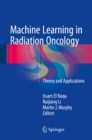 Image for Machine Learning in Radiation Oncology: Theory and Applications