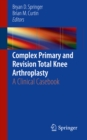 Image for Complex Primary and Revision Total Knee Arthroplasty: A Clinical Casebook