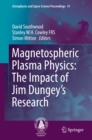 Image for Magnetospheric Plasma Physics: The Impact of Jim Dungey&#39;s Research
