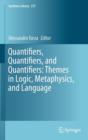 Image for Quantifiers, Quantifiers, and Quantifiers: Themes in Logic, Metaphysics, and Language