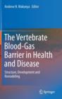 Image for The vertebrate blood-gas barrier in health and disease  : structure, development and remodeling
