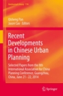 Image for Recent Developments in Chinese Urban Planning: Selected Papers from the 8th International Association for China Planning Conference, Guangzhou, China, June 21 - 22, 2014