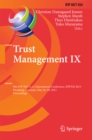 Image for Trust management IX: 9th IFIP WG 11.11 International Conference, IFIPTM 2015, Hamburg, Germany, May 26-28, 2015, Proceedings : 454