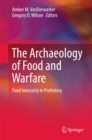 Image for Archaeology of Food and Warfare: Food Insecurity in Prehistory