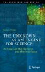 Image for The Unknown as an Engine for Science : An Essay on the Definite and the Indefinite