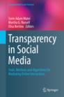 Image for Transparency in Social Media: Tools, Methods and Algorithms for Mediating Online Interactions