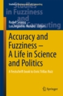 Image for Accuracy and Fuzziness. A Life in Science and Politics: A Festschrift book to Enric Trillas Ruiz