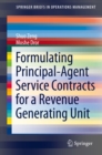 Image for Formulating Principal-Agent Service Contracts for a Revenue Generating Unit