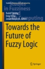 Image for Towards the future of fuzzy logic