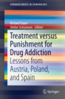 Image for Treatment versus Punishment for Drug Addiction: Lessons from Austria, Poland, and Spain