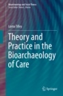 Image for Theory and Practice in the Bioarchaeology of Care