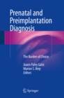 Image for Prenatal and Preimplantation Diagnosis: The Burden of Choice