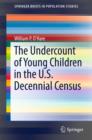 Image for The Undercount of Young Children in the U.S. Decennial Census