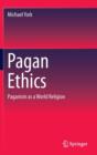 Image for Pagan Ethics : Paganism as a World Religion