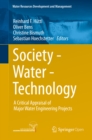 Image for Society, water, technology: a critical appraisal of major water engineering projects
