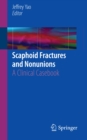 Image for Scaphoid Fractures and Nonunions: A Clinical Casebook