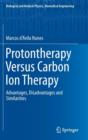 Image for Protontherapy Versus Carbon Ion Therapy : Advantages, Disadvantages and Similarities