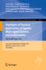 Image for Highlights of practical applications of agents, multi-agent systems, and sustainability: the PAAMS collection : International Workshops of PAAMS 2015, Salamanca, Spain, June 3-4, 2015. Proceedings